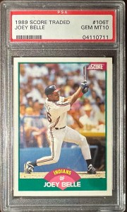 Albert Belle | 1989 Score Traded #106T Rookie “Joey Belle” | PSA 10 (Pop&nbsp;1184)